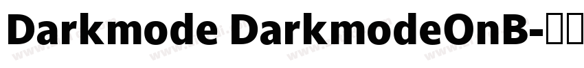Darkmode DarkmodeOnB字体转换 Darkmode DarkmodeOnB字体转换